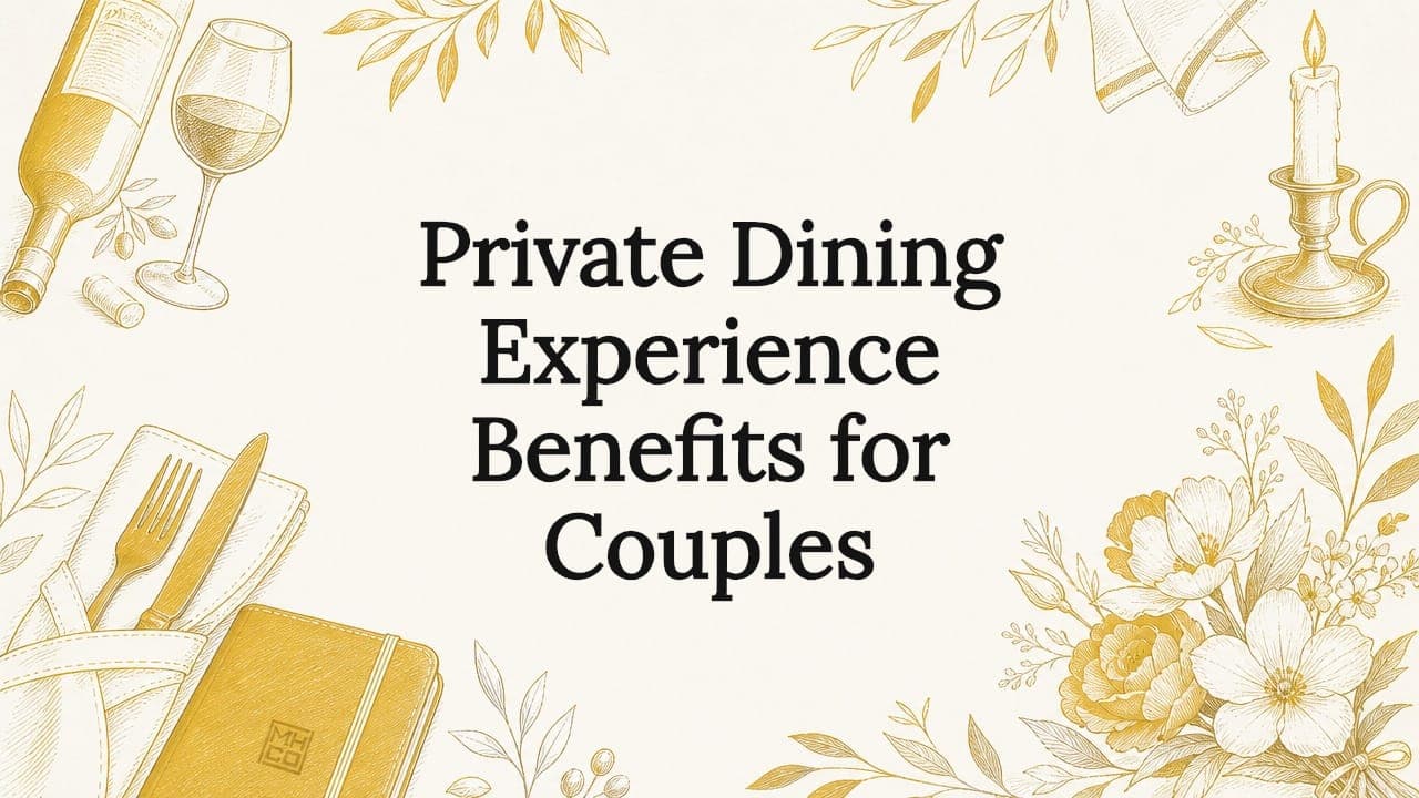 Private Dining Experience Benefits for Couples