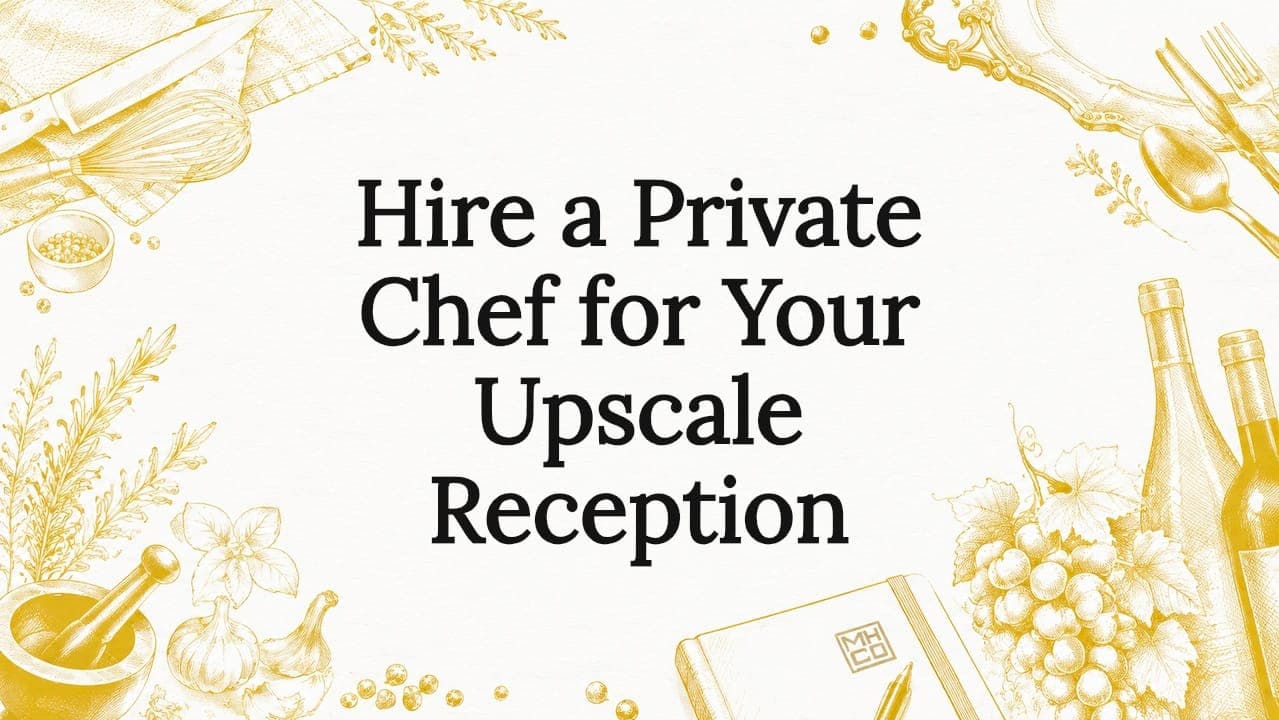 Hire a Private Chef for Your Upscale Reception