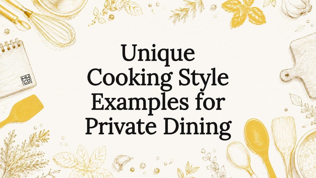 Unique Cooking Style Examples for Private Dining