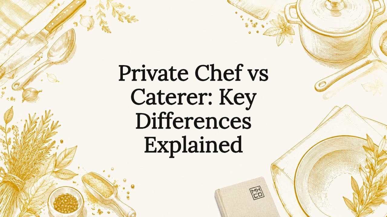 Private Chef vs Caterer: Key Differences Explained