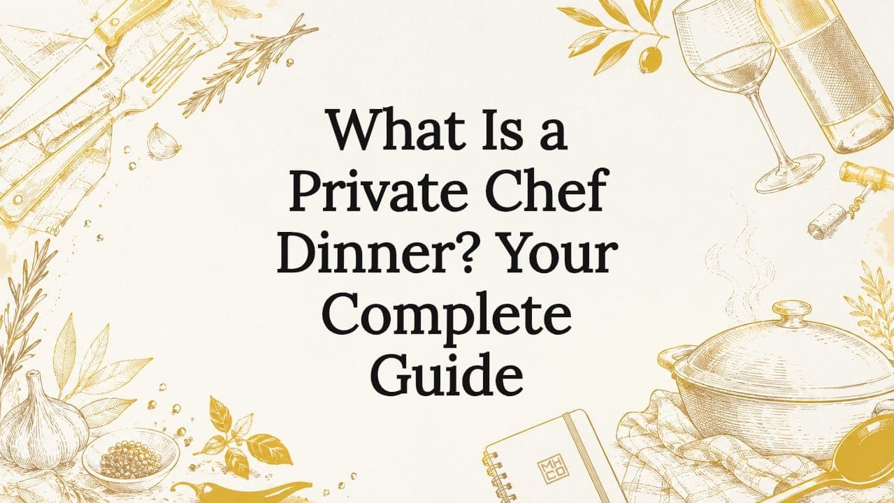 What Is a Private Chef Dinner? Your Complete Guide