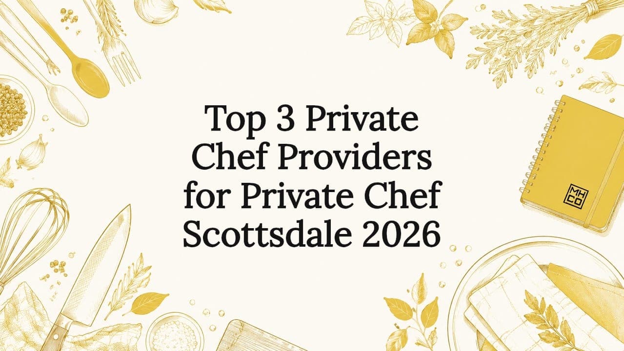 Top 3 Private Chef Providers for Private Chef Scottsdale 2026