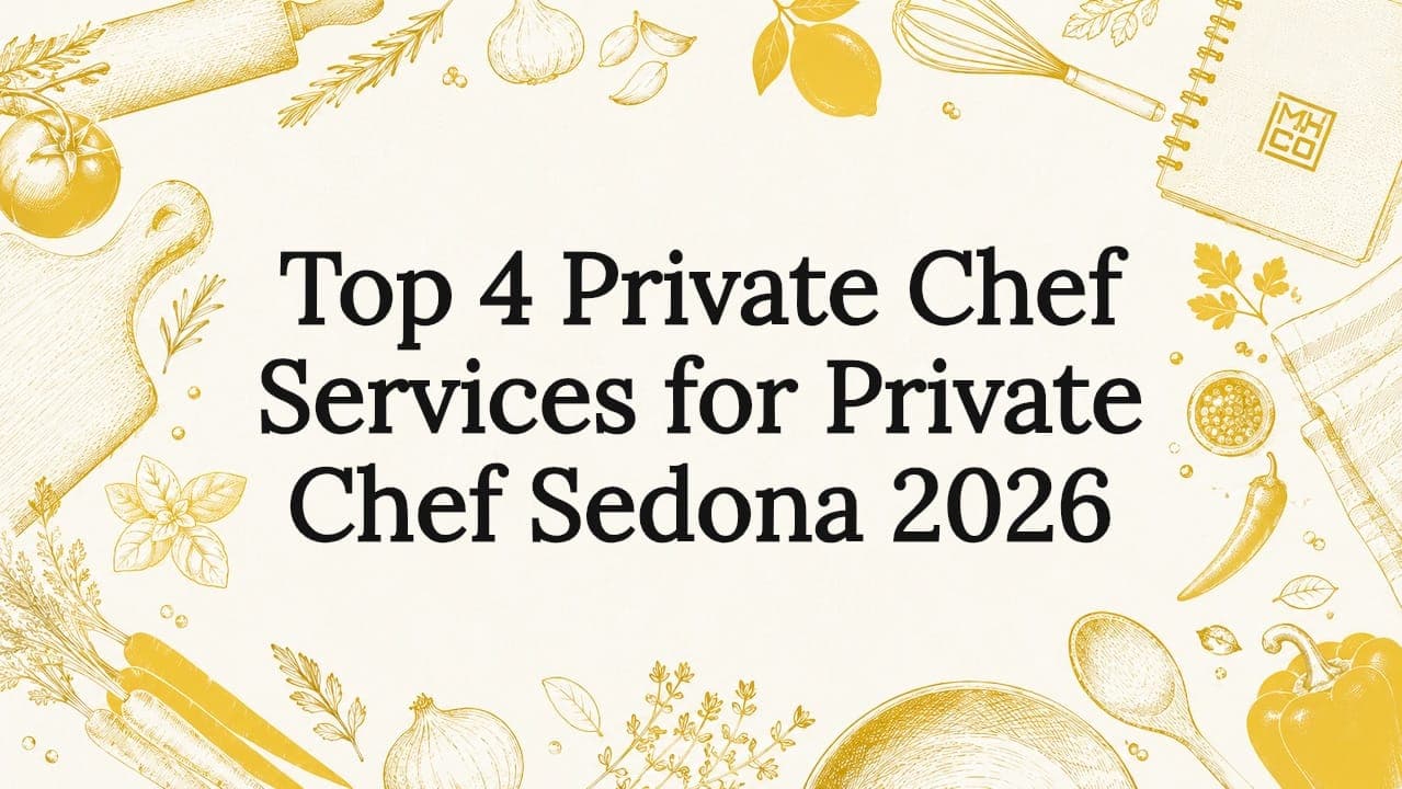 Top 4 Private Chef Services for Private Chef Sedona 2026