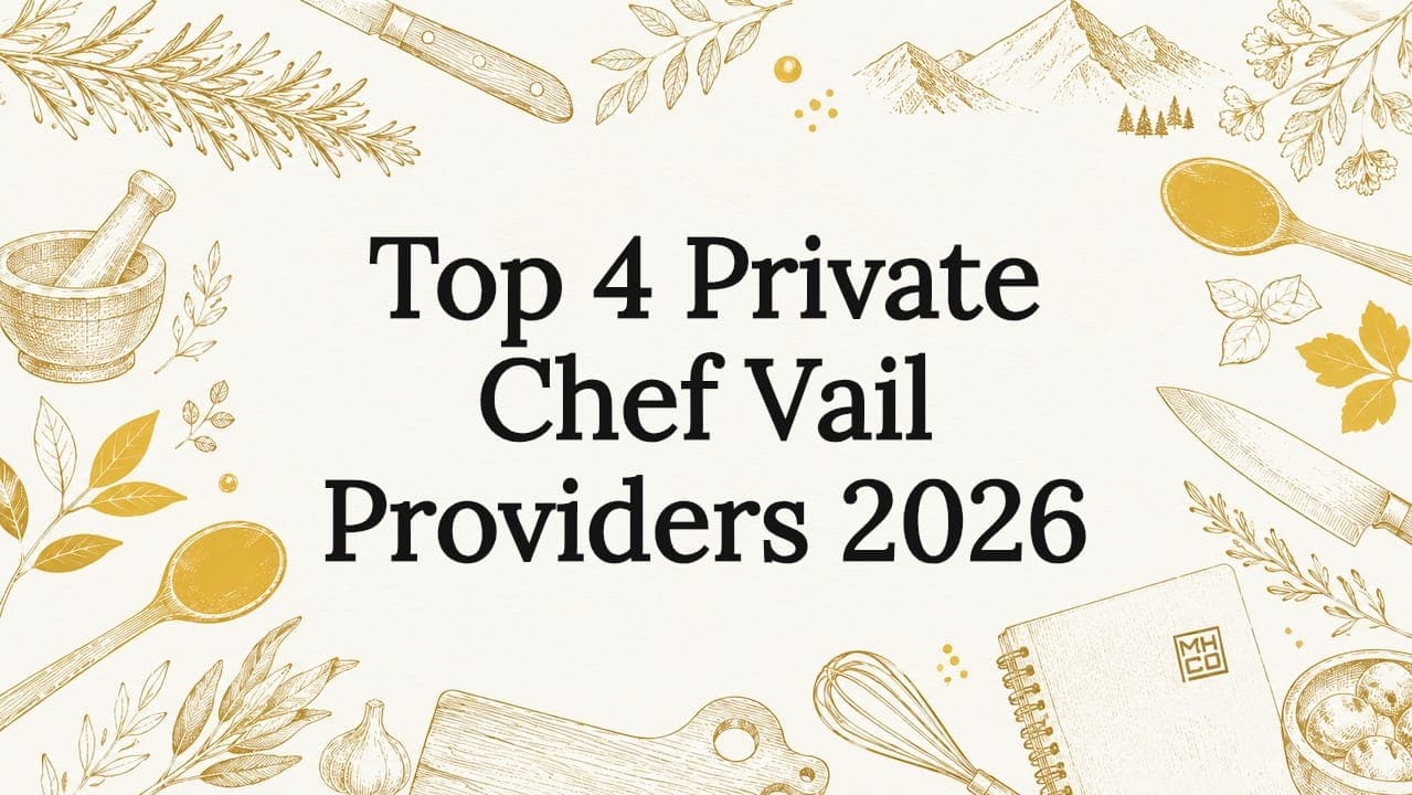 Top 4 Private Chef Vail Providers 2026