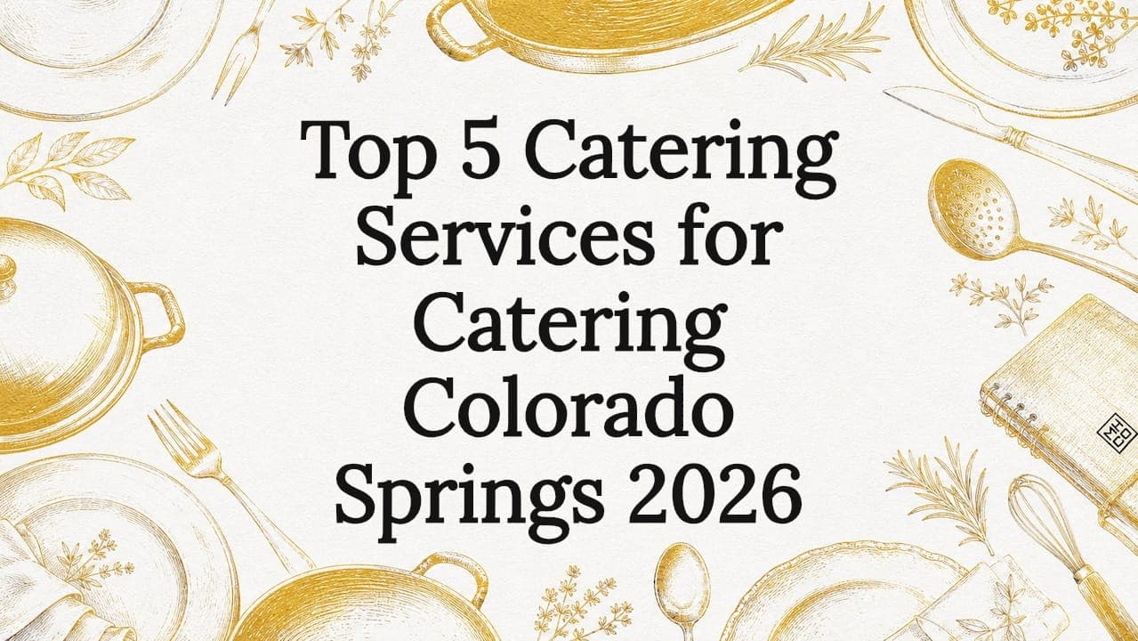 Top 5 Catering Services for Catering Colorado Springs 2026