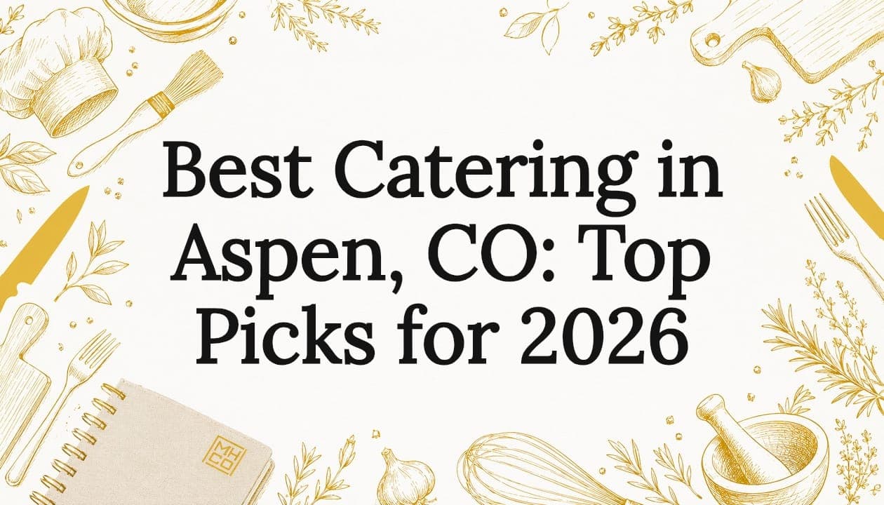 Best Catering in Aspen, CO: Top Picks for 2026