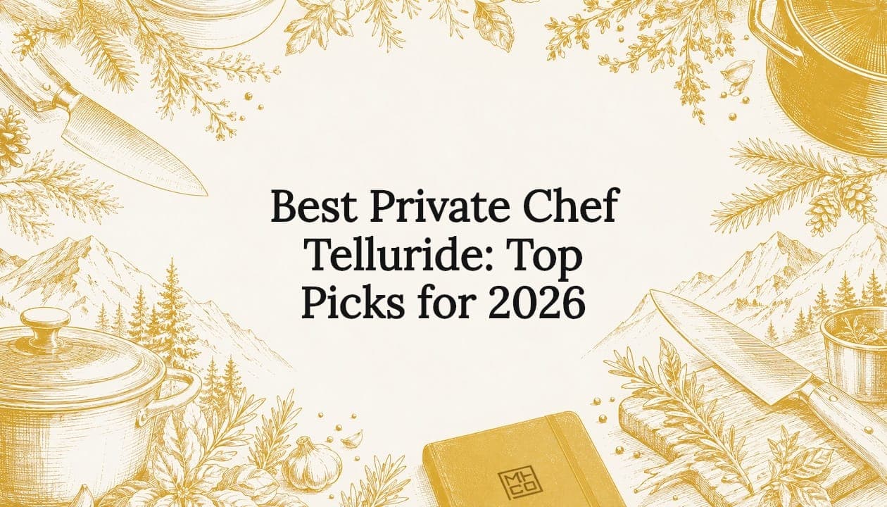 Best Private Chef Telluride: Top Picks for 2026