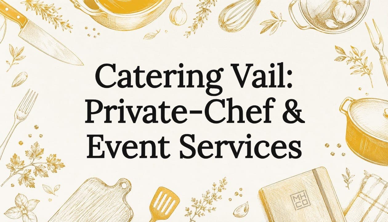Catering Vail: Private-Chef & Event Services