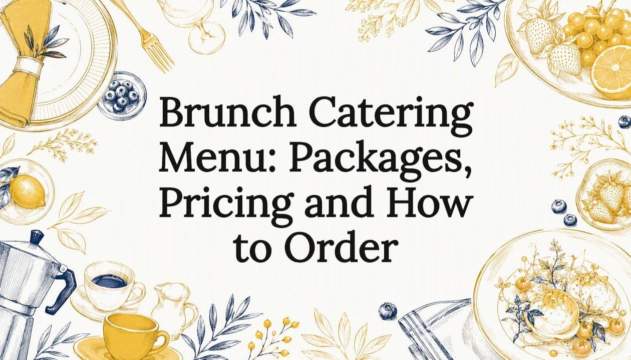 Brunch Catering Menu: Packages, Pricing and How to Order