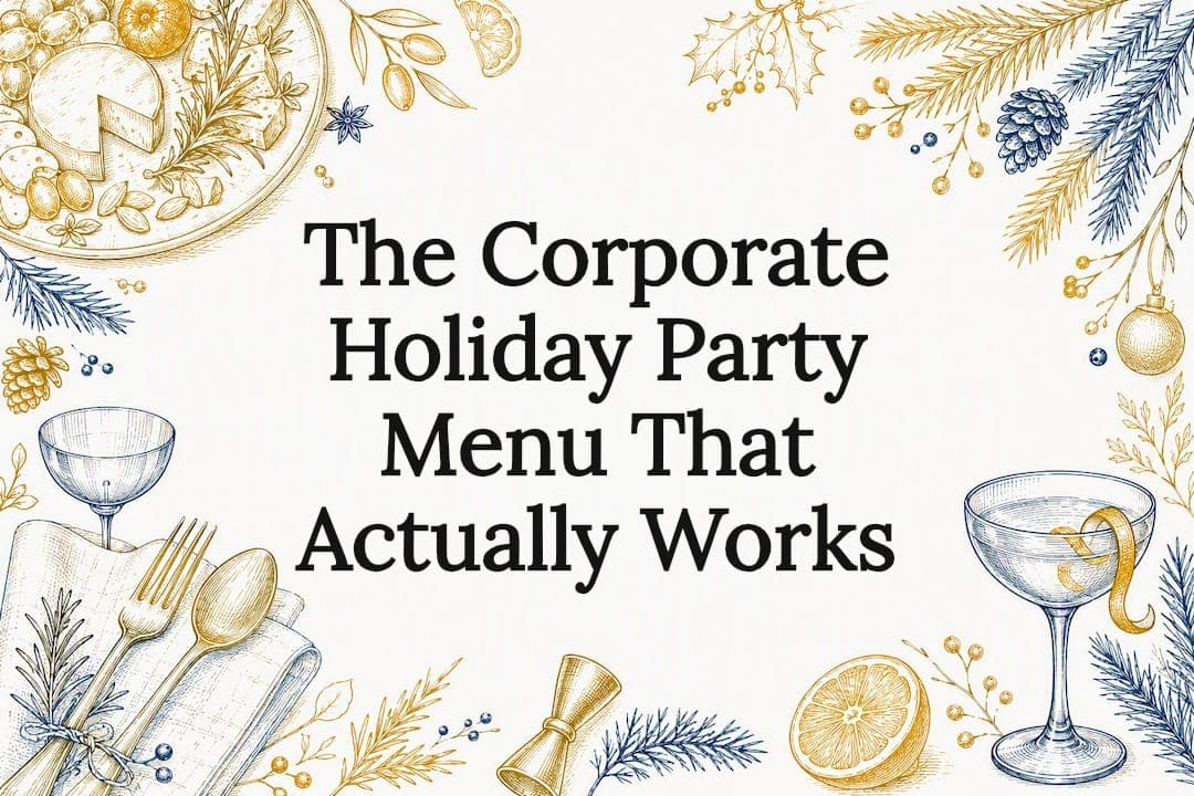 The Corporate Holiday Party Menu That Actually Works